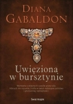 UWIĘZIONA W BURSZTYNIE DIANA GABALDON NOWA