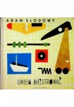 UMIEM MAJSTROWAĆ ADAM SŁODOWY
