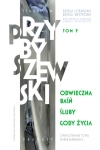 DZIEŁA LITERACKIE TOM 9 ODWIECZNA BAŚŃ ŚLUBY GODY ŻYCIA PRZYBYSZEWSKI