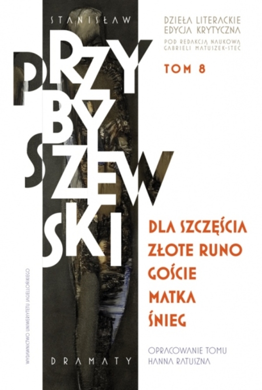 DZIEŁA LITERACKIE DLA SZCZĘŚCIA ZŁOTE RUNO GOŚCIE STANISŁAW PRZYBYSZEWSKI