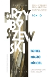 TOPIEL MIASTO MŚCICIEL STANISŁAW PRZYBYSZEWSKI