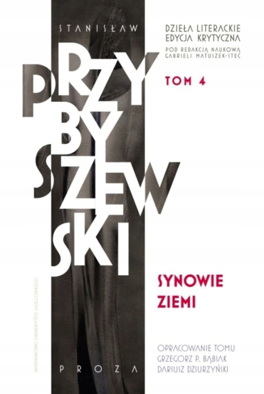 SYNOWIE ZIEMI DZIEŁA LITERACKIE EDYCJA KRYTYCZNA STANISŁAW PRZYBYSZEWSKI