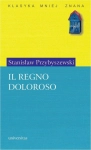IL REGNO DOLOROSO STANISŁAW PRZYBYSZEWSKI