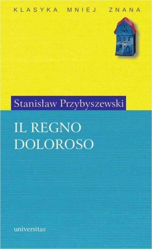 IL REGNO DOLOROSO STANISŁAW PRZYBYSZEWSKI