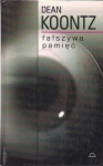 FAŁSZYWA PAMIĘĆ DEAN KOONTZ