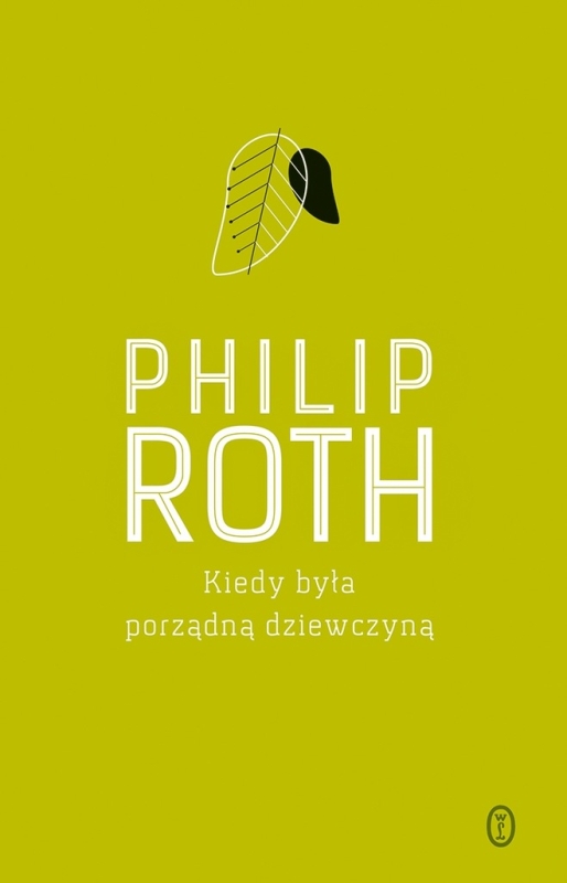 KIEDY BYŁA PORZĄDNĄ DZIEWCZYNĄ PHILIP ROTH