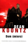DOM ŚMIERCI DEAN KOONTZ