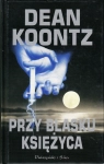 PRZY BLASKU KSIĘŻYCA DEAN KOONTZ