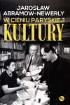 W CIENIU PARYSKIEJ KULTURY JAROSŁAW ABRAMOW NEWERLY