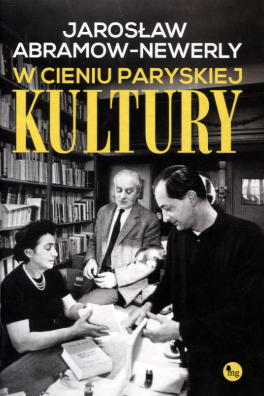 W CIENIU PARYSKIEJ KULTURY JAROSŁAW ABRAMOW NEWERLY
