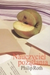 NAUCZYCIEL POŻĄDANIA PHILIP ROTH