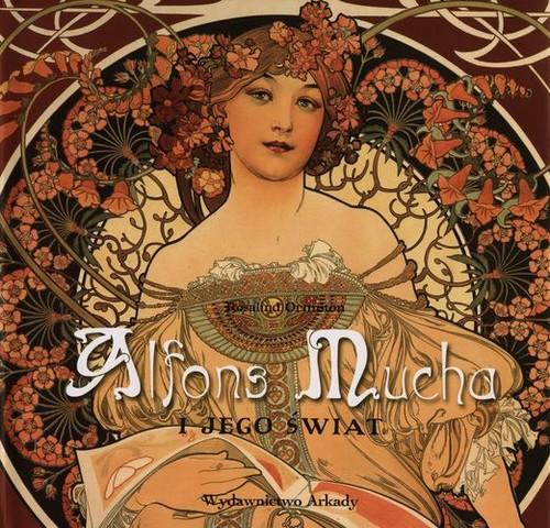 ALFONS MUCHA I JEGO ŚWIAT ROSALIND ORMISTON