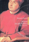 PRZEPIS NA ARCYDZIEŁO SZKICE LITERACKIE WOJCIECH WENCEL