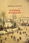 WIERSZE WYBRANE WOJCIECH WENCEL