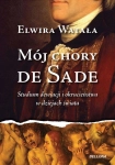 MÓJ CHORY DE SADE ELWIRA WATAŁA
