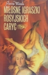 MIŁOSNE IGRASZKI ROSYJSKICH CARYC ELWIRA WATAŁA