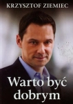 WARTO BYĆ DOBRYM KRZYSZTOF ZIEMIEC