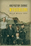 WYSIEDLENI AKCJA WISŁA 1947 KRZYSZTOF ZIEMIEC