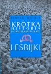 KRÓTKA HISTORIA HOMOSEKSUALIZMU LESBIJKI ELWIRA WATAŁA