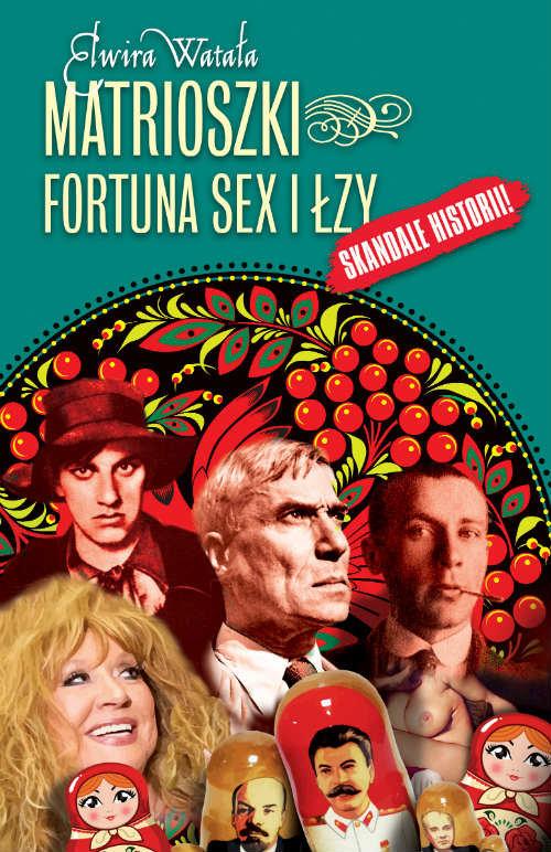MATRIOSZKI FORTUNA SEX I ŁZY ELWIRA WATAŁA