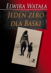 JEDEN ZERO DLA BAŚKI ELWIRA WATAŁA