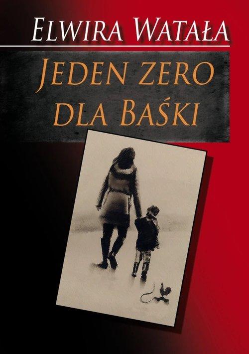 JEDEN ZERO DLA BAŚKI ELWIRA WATAŁA