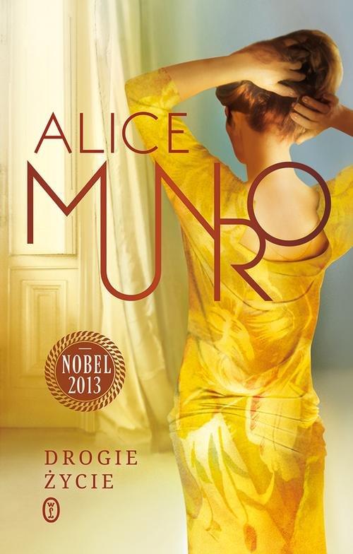 DROGIE ŻYCIE ALICE MUNRO