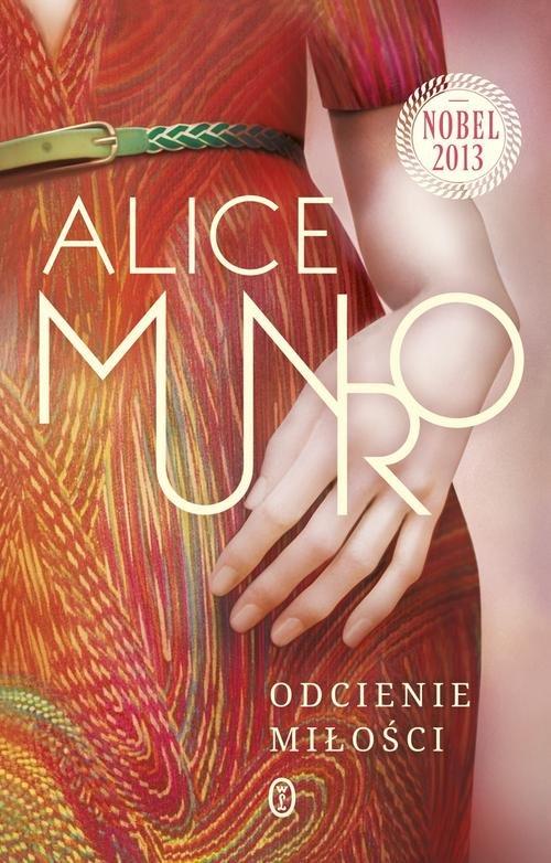 ODCIENIE MIŁOŚCI ALICE MUNRO