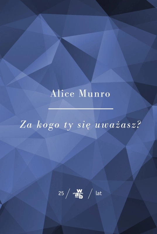 ZA KOGO TY SIĘ UWAŻASZ ALICE MUNRO