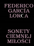 SONETY CIEMNEJ MIŁOŚCI FEDERICO GARCÍA LORCA