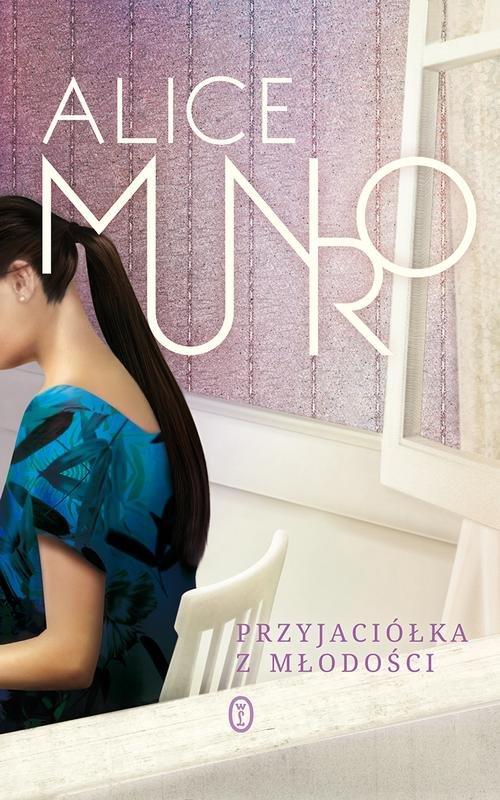 PRZYJACIÓŁKA Z MŁODOŚCI ALICE MUNRO