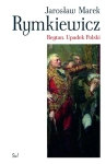 REYTAN UPADEK POLSKI JAROSŁAW MAREK RYMKIEWICZ