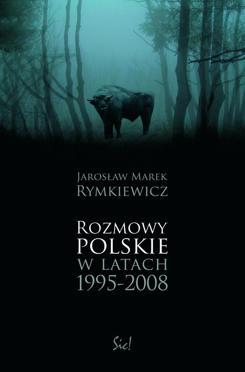 ROZMOWY POLSKIE W LATACH 1995-2008 JAROSŁAW MAREK RYMKIEWICZ