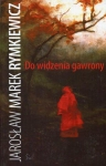 DO WIDZENIA GAWRONY JAROSŁAW MAREK RYMKIEWICZ