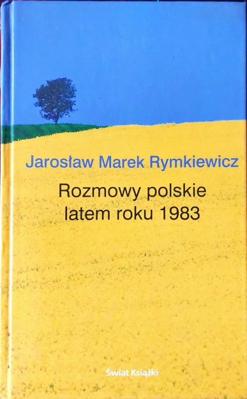 ROZMOWY POLSKIE LATEM ROKU 1983 JAROSŁAW MAREK RYMKIEWICZ