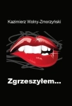 ZGRZESZYŁEM KAZIMIERZ WOLNY-ZMORZYŃSKI