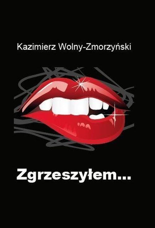 ZGRZESZYŁEM KAZIMIERZ WOLNY-ZMORZYŃSKI