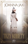 TRZY KOBIETY JOANNA JAX