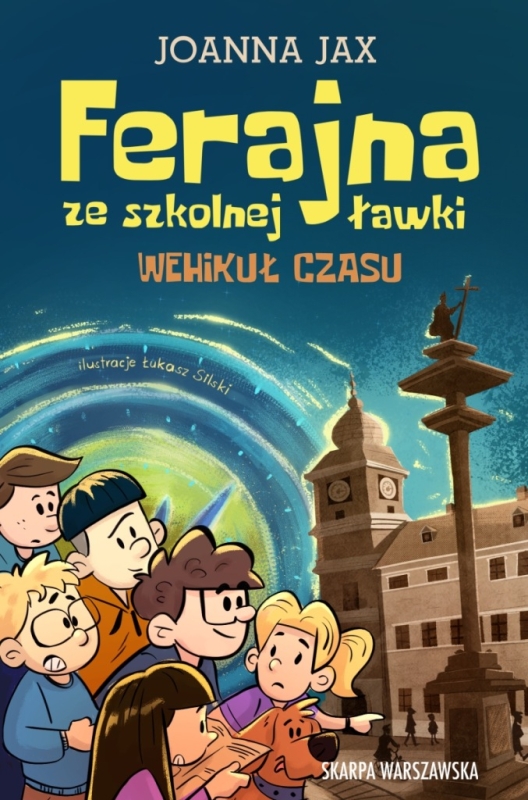 FERAJNA ZE SZKOLNEJ ŁAWKI WEHIKUŁ CZASU JOANNA JAX