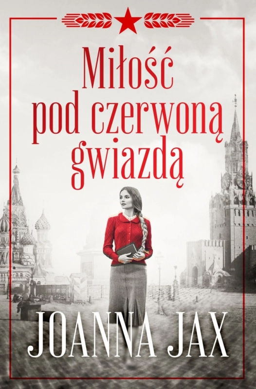 MIŁOŚĆ POD CZERWONĄ GWIAZDĄ JOANNA JAX