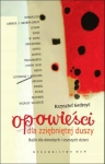 OPOWIEŚCI DLA ZZIĘBNIĘTEJ DUSZY KRZYSZTOF GEDROYĆ