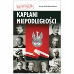 KAPŁANI NIEPODLEGŁOŚCI J W SZARKOWA PELCZAR SAPIEHA SKORUPKA ŁOZIŃSKI