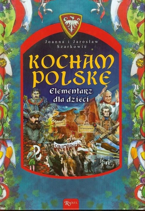KOCHAM POLSKĘ ELEMENTARZ DLA DZIECI J J SZARKOWIE