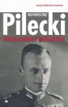 ROTMISTRZ WITOLD PILECKI NIEZŁOMNY BOHATER JOANNA WIELICZKA SZARKOWA