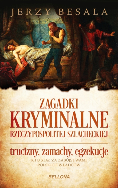 ZAGADKI KRYMINALNE RZECZYPOSPOLITEJ SZLACHECKIEJ BESALA JERZY
