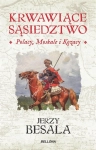 KRWAWIĄCE SĄSIEDZTWO POLACY MOSKALE I KOZACY JERZY BESALA