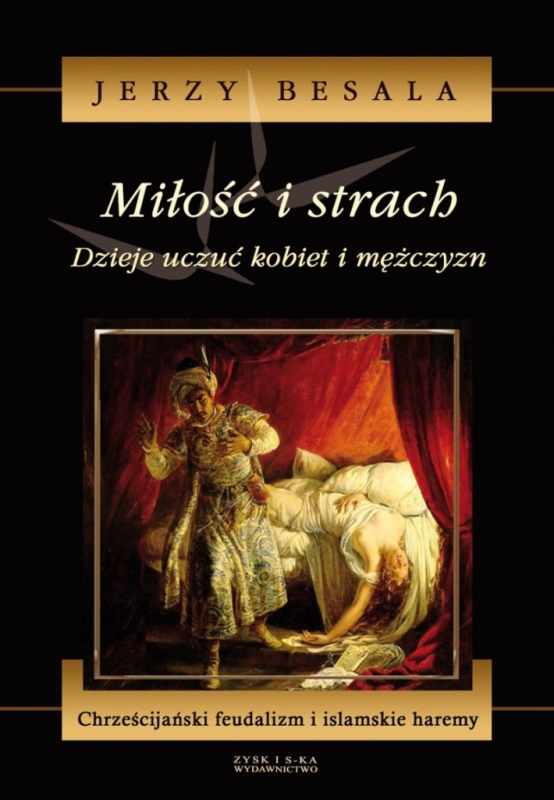 MIŁOŚĆ I STRACH DZIEJE UCZUĆ KOBIET I MĘŻCZYZN TOM 3 JERZY BESALA
