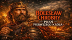 BOLESŁAW CHROBRY KROL POLSKI