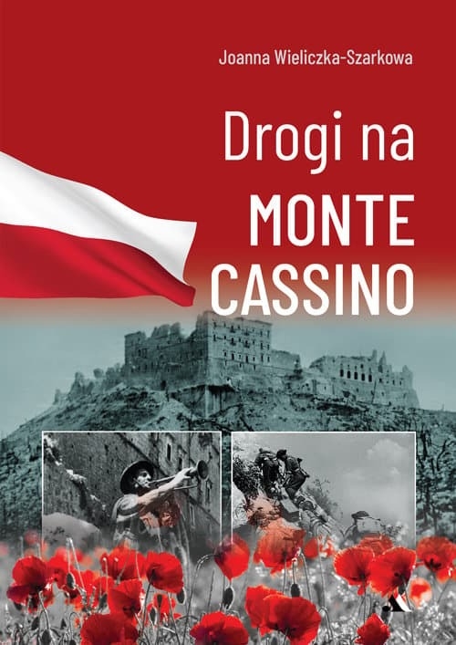 DROGI NA MONTE CASSINO JOANNA WIELICZKA SZARKOWA