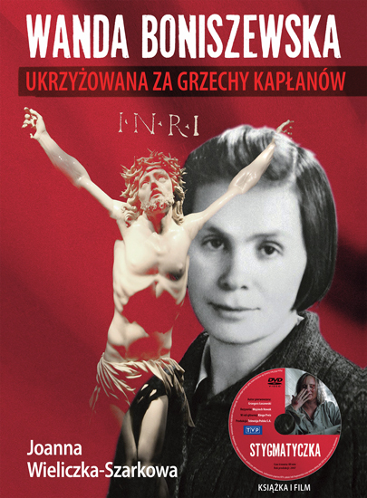 WANDA BONISZEWSKA UKRZYŻOWANA ZA GRZECHY KAPŁANÓW JOANNA WIELICZKA SZARKOWA